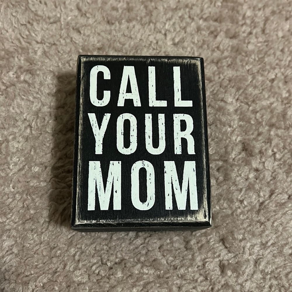 Call Your Mom Wooden Sign